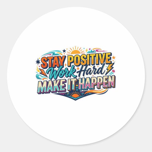 Blijf Positief Werk Hard Quote Sticker (Voorkant)