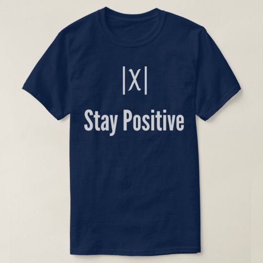 Blijf positief Wiskunde T-shirt Klassieke TShirt (Design voorkant)