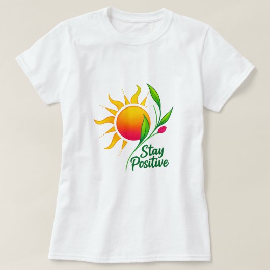 Blijf positief Zon en Bloem Motivatie T-shirt (Design voorkant)