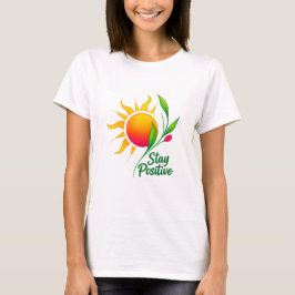 Blijf positief Zon en Bloem Motivatie T-shirt