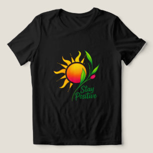 Blijf positief Zon en Bloem Motivatie T-shirt