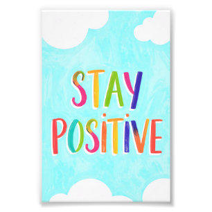 Blijf positieve motivatie quote geschilderd foto afdruk
