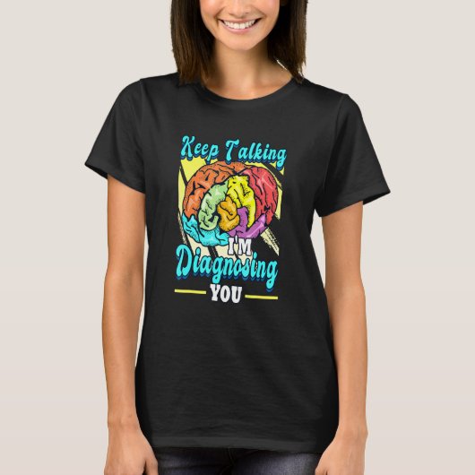 Blijf praten bij het diagnosticeren van de therapi t-shirt (Voorkant)