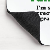 Blijf praten, ik corrigeer je Grammar stilletjes. Muismat (Hoek)