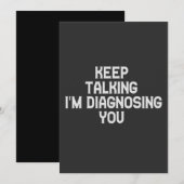 Blijf Praten Ik Diagnosticeer Je Grappige Therapeu Kaart (Voorkant / Achterkant)