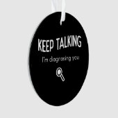 Blijf praten, ik stel je een grappige cadeaugedach ornament (voorkant)