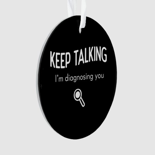 Blijf praten, ik stel je een grappige cadeaugedach ornament (voorkant)