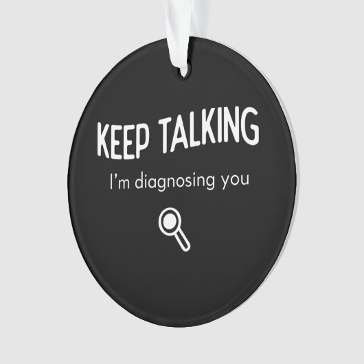 Blijf praten, ik stel je een grappige cadeaugedach ornament (voorkant)