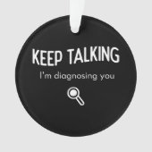 Blijf praten, ik stel je een grappige cadeaugedach ornament (voorkant)