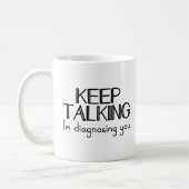 Blijf praten, ik stel je grappige psychiater voor. koffiemok (Links)