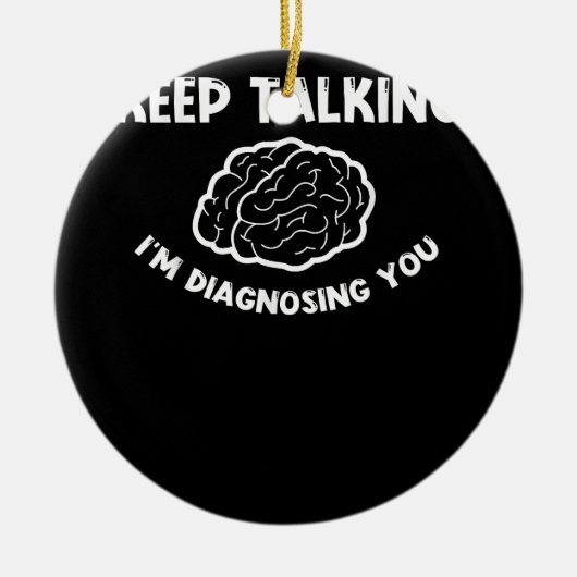 Blijf praten Ik stel je psychiater voor Keramisch Ornament (Voorkant)