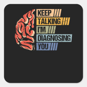 Blijf praten Ik stel je psychologische psychologie Vierkante Sticker