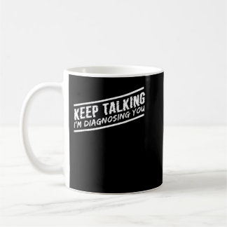 Blijf praten Ik stel je psycholoog Thera vast Koffiemok