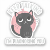 Blijf praten, ik stel je vast, grappige psychologi sticker (Voorkant)