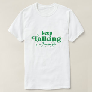 Blijf praten, ik stel je voor t-shirt