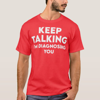 Blijf praten met Ix27m als diagnose T-shirt