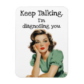 Blijf praten Retro huisvrouw sarcastisch Magneet (Verticaal)