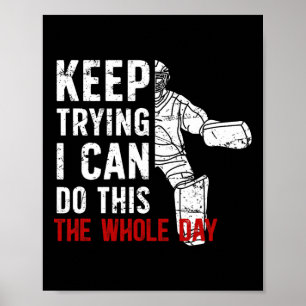 Blijf proberen IJshockey Doelman IJshockey Keeper Poster