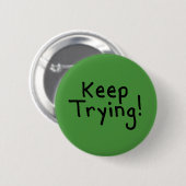 Blijf proberen ronde button 5,7 cm (Voorkant /achterkant)