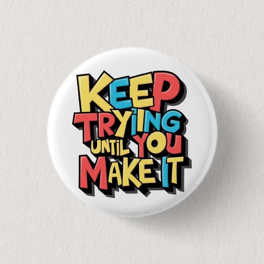 Blijf proberen tot je het haalt ronde button 3,2 cm (Voorkant)