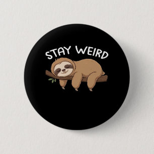Blijf raar grappig luiaard voor dierenvriend manne ronde button 5,7 cm