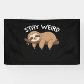 Blijf raar grappig luiaard voor dierenvriend manne spandoek (Horizontaal)