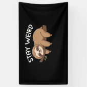 Blijf raar grappig luiaard voor dierenvriend manne spandoek (Verticaal)