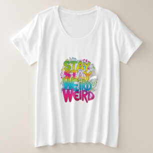 Blijf raar grote maat t-shirt