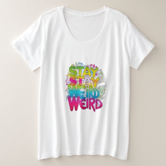 Blijf raar grote maat t-shirt (Design voorkant)