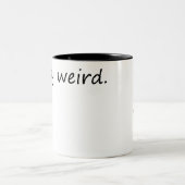 Blijf raar – leuk & uniek tweekleurige koffiemok (Center)