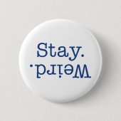 Blijf raar ronde button 5,7 cm (Voorkant)