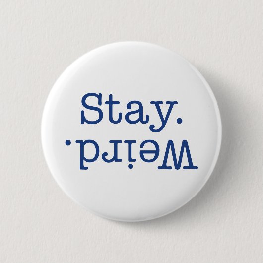 Blijf raar ronde button 5,7 cm (Voorkant)