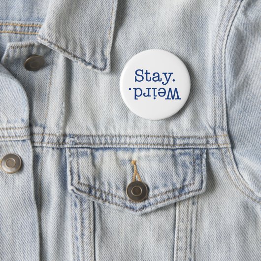 Blijf raar ronde button 5,7 cm (In situ)