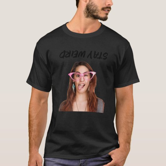 Blijf raar sarcastisch voor vrouwen meisjes Mannen T-shirt (Voorkant)
