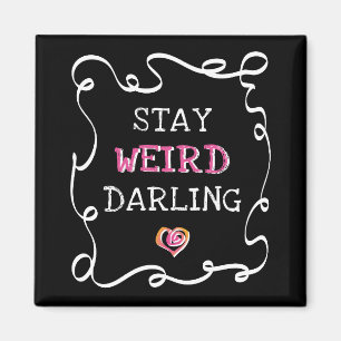 Blijf Raar Schat Magneet