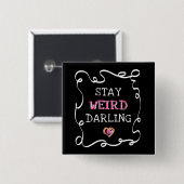 Blijf Raar Schat Vierkante Button 5,1 Cm (Voorkant /achterkant)