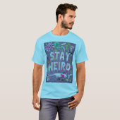 Blijf raar t-shirt (Voorkant volledig)
