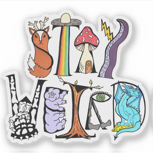 Blijf raar uitgesneden vinyl Sticker (Voorkant)