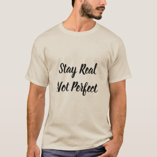 Blijf Reëel Niet Perfect Motivatie-Heren Basic T-S T-shirt