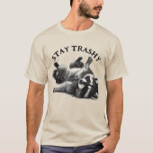 Blijf rommelig Wasbeer Trash Panda Grappig T-shirt (Voorkant)