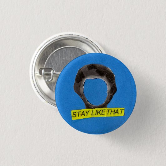 Blijf Ronde Button 3,2 Cm (Voorkant /achterkant)