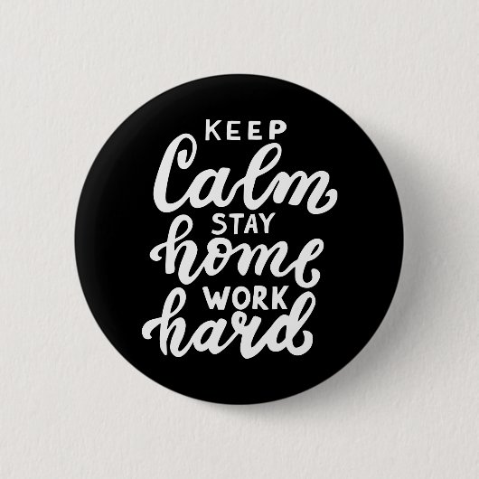Blijf rustig aan thuiswerk hard ronde button 5,7 cm (Voorkant)
