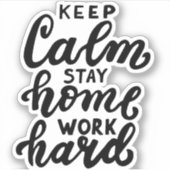 Blijf rustig aan thuiswerk hard sticker (Voorkant)