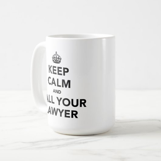 Blijf rustig en bel je advocaat. koffiemok (Voorkant links)