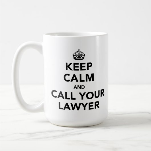 Blijf rustig en bel je advocaat. koffiemok (Links)