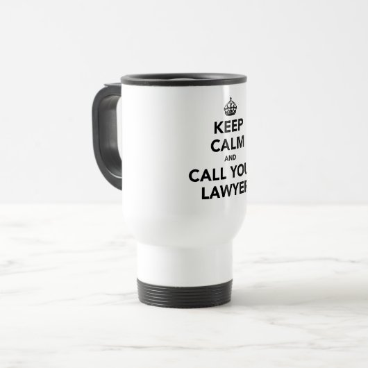 Blijf rustig en bel je advocaat. reisbeker (Voorkant links)