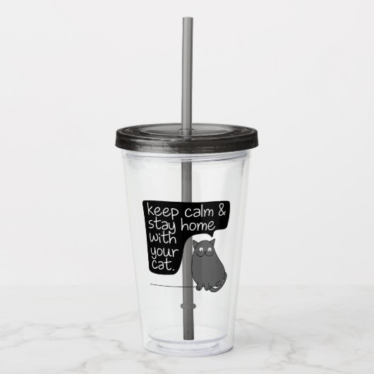 Blijf rustig en blijf thuis met uw kat acryl drinkbeker (Voorkant)