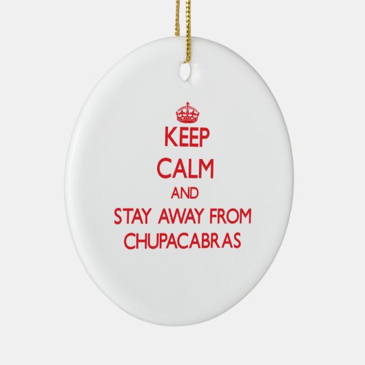 Blijf rustig en blijf weg van Chupacabras Keramisch Ornament (Rechts)