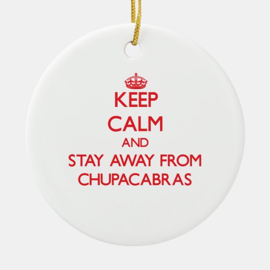 Blijf rustig en blijf weg van Chupacabras Keramisch Ornament (Voorkant)