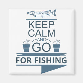 Blijf rustig en ga vissen magneet